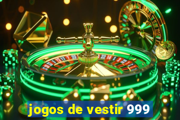 jogos de vestir 999